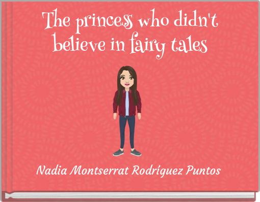 Front cover of 'The princess who didn't believe in fairy tales' 