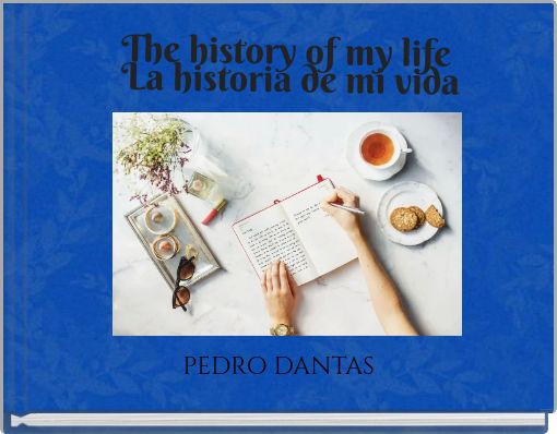 The history of my life La historia de mi vida