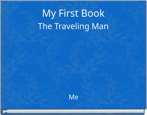 My First BookThe Traveling Man