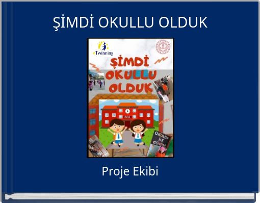 ŞİMDİ OKULLU OLDUK
