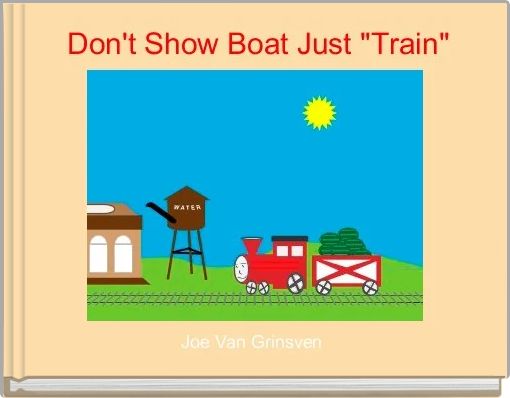 Front cover of 'Don't Show Boat Just 