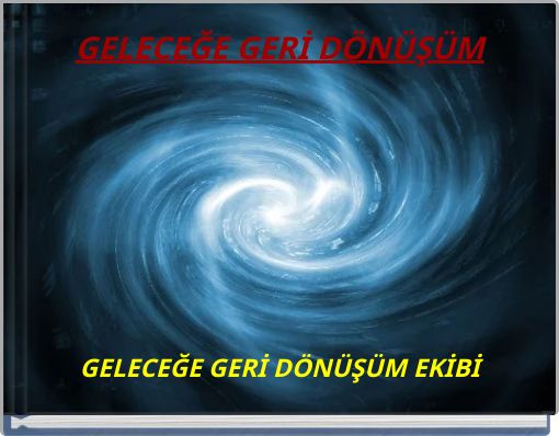 Book Cover for: GELECEĞE GERİ DÖNÜŞÜM