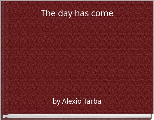 Front cover of 'The day has come' 
