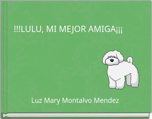 !!!LULU, MI MEJOR AMIGA&iexcl;&iexcl;&iexcl;