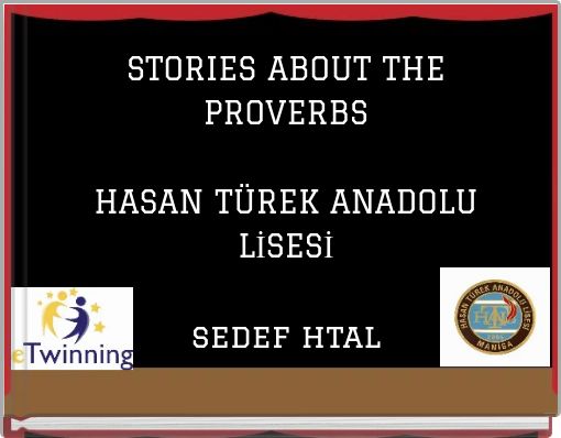 STORIES ABOUT THE PROVERBS HASAN TÜREK ANADOLU LİSESİ sedef htal