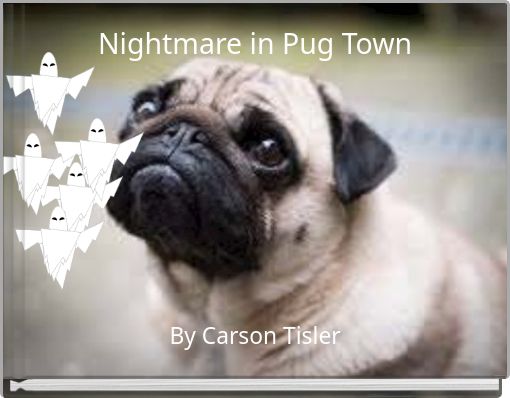 Nightmare in Pug Town