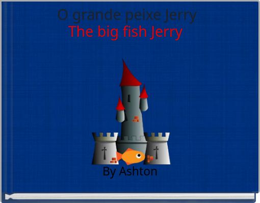 O grande peixe Jerry The big fish Jerry