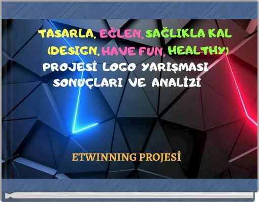 TASARLA EĞLEN SAĞLIKLA KAL(DESIGN,HAVE FUN, HEALTHY )LOGO ANKETİ