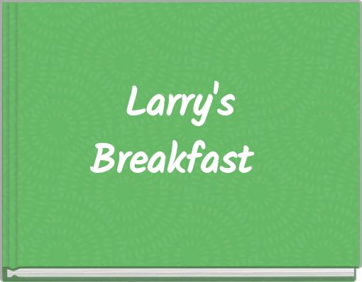 Larry'sBreakfast