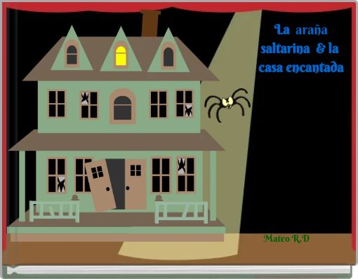 La ara&ntilde;a saltarina &amp; la casa encantada