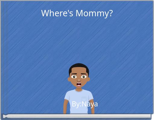 Where's Mommy?