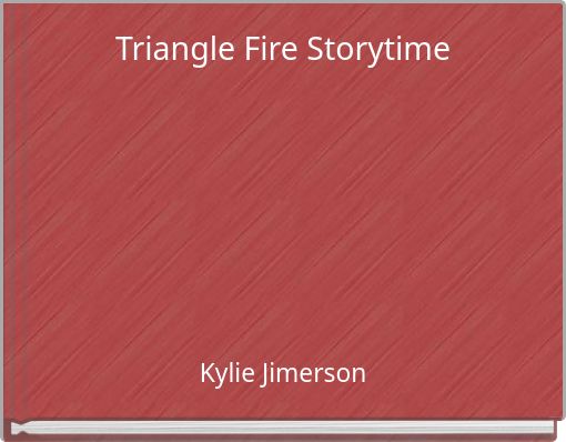 Triangle Fire Storytime