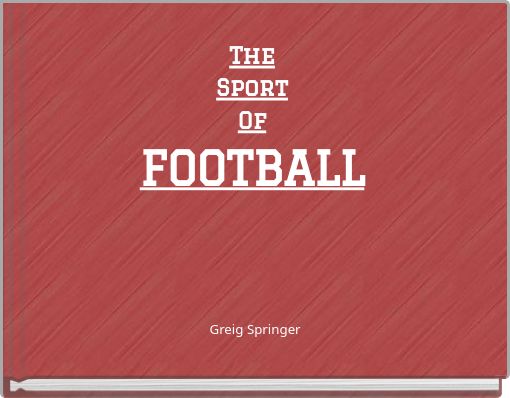The Sport Of FOOTBALL