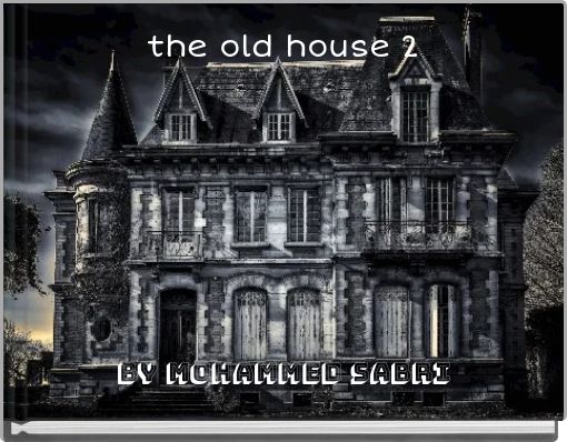 the old house 2