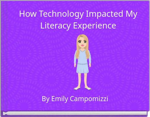 How Technology Impacted My Literacy Experience