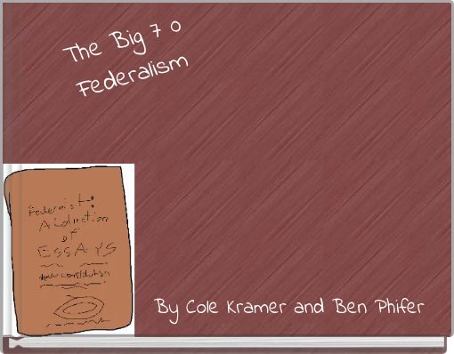 The Big 7 0 Federalism