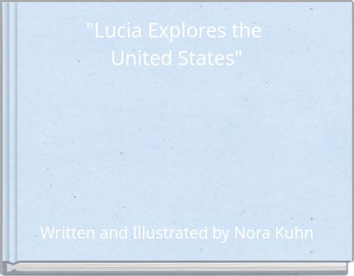 "Lucia Explores the United States"