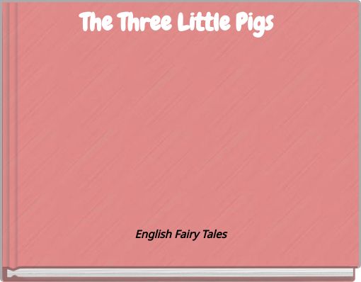 The Three Little Pigs