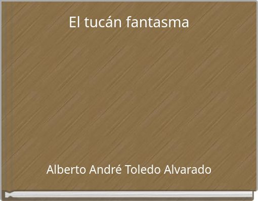 Front cover of 'El tucán fantasma' 