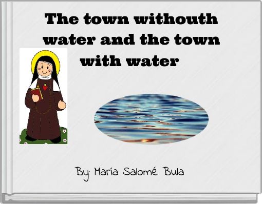 The town withouth water and the town with water