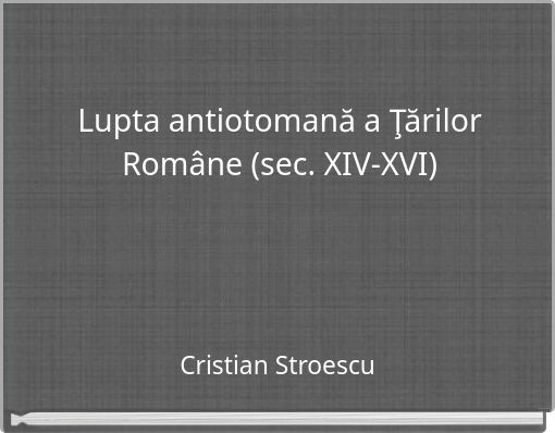Book Cover for: Lupta antiotomană a Ţărilor Române (sec. XIV-XVI)