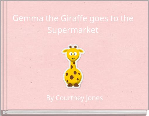 Gemma the Giraffe goes to the Supermarket