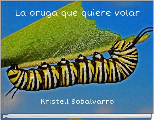 La oruga que quiere volar