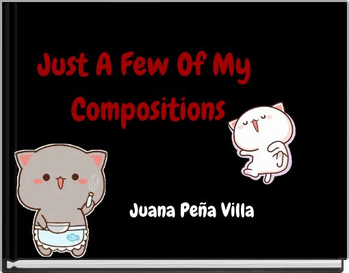 Just A Few Of My Compositions