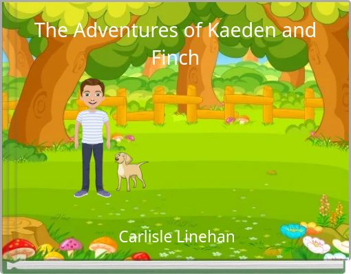 The Adventures of Kaeden and Finch