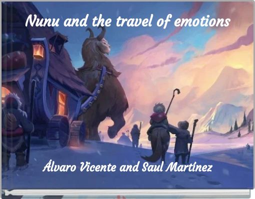 Nunu and the travel of emotions