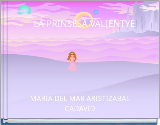 LA PRINSESA VALIENTYE