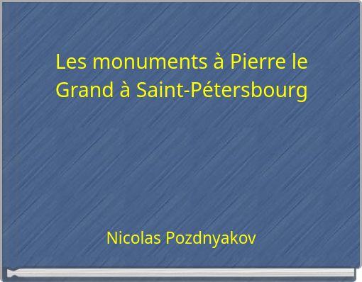 Les monuments à Pierre le Grand à Saint-Pétersbourg