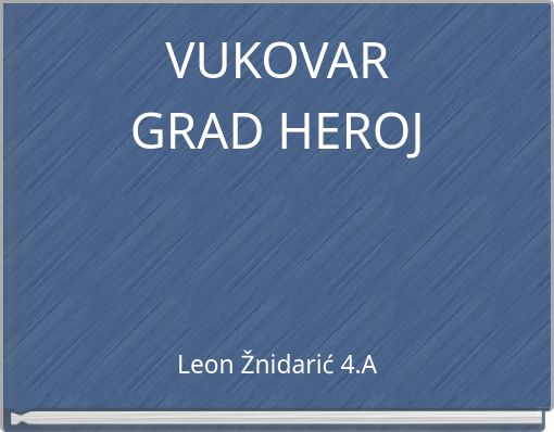 Front cover of 'VUKOVAR GRAD HEROJ' 