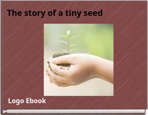 Book Cover for: The story of a tiny seed