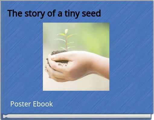 The story of a tiny seed