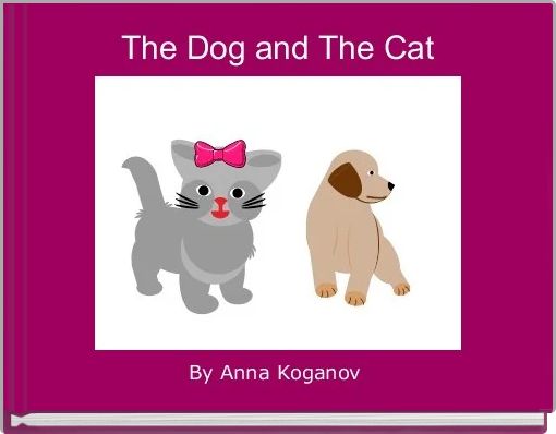 Book Cover for: The Dog and The Cat 