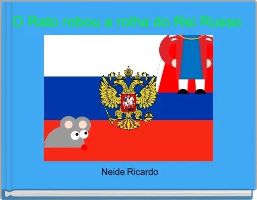 O Rato robou a rolha do Rei Russo 