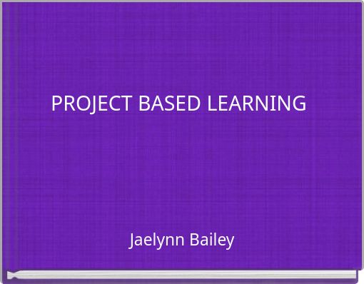PROJECT BASED LEARNING
