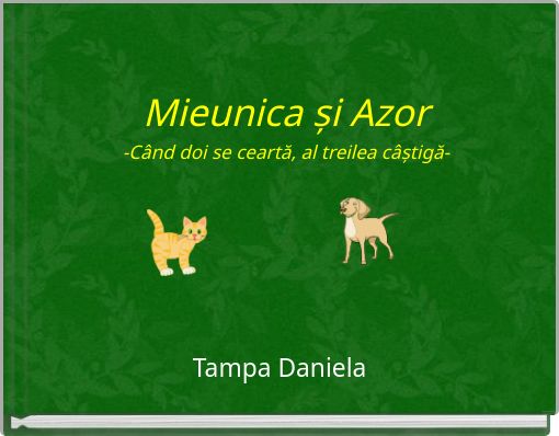 Mieunica și Azor -Când doi se ceartă, al treilea câștigă-