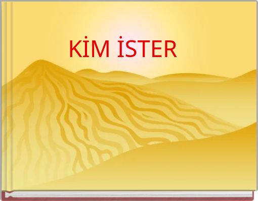 KİM İSTER