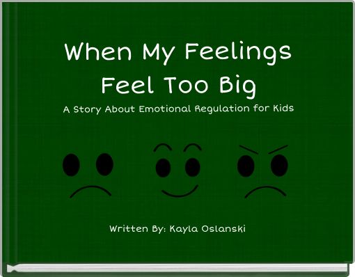 When My Feelings Feel Too Big A Story About Emotional Regulation for Kids