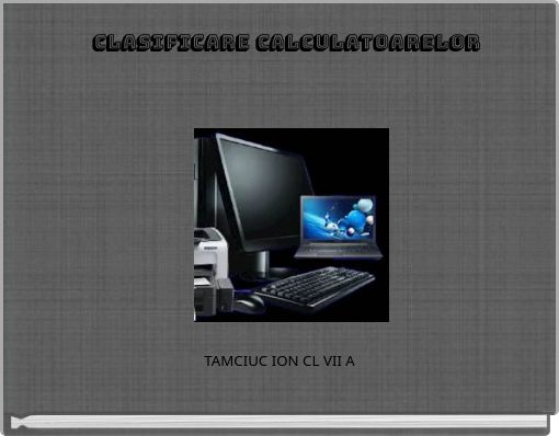 CLASIFICARE CALCULATOARELOR