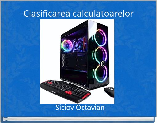 Clasificarea calculatoarelor