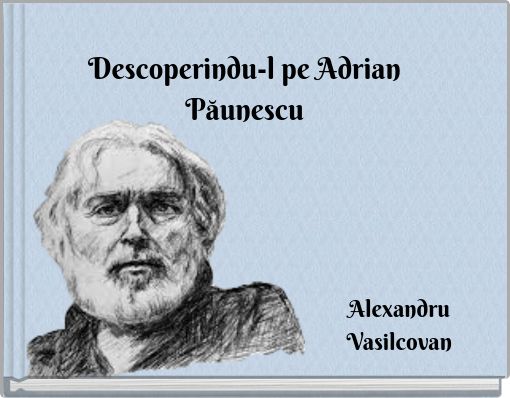 Front cover of 'Descoperindu-l pe Adrian Păunescu' 
