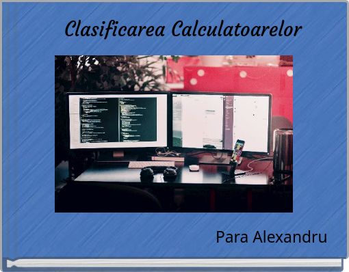 Clasificarea Calculatoarelor