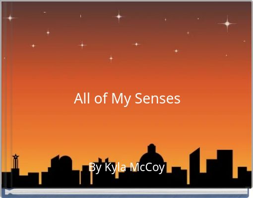 All of My Senses