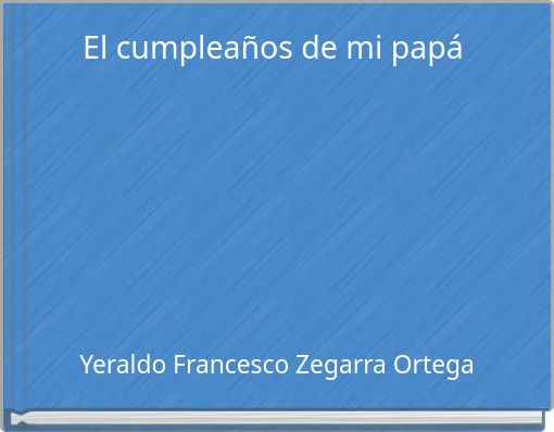 El cumpleaños de mi papá