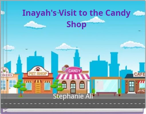 Inayah's Visit to the Candy Shop