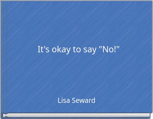 It's okay to say "No!"