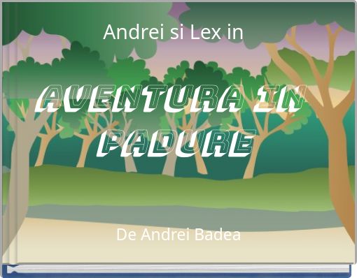 Book Cover for: Andrei si Lex in Aventura in padure